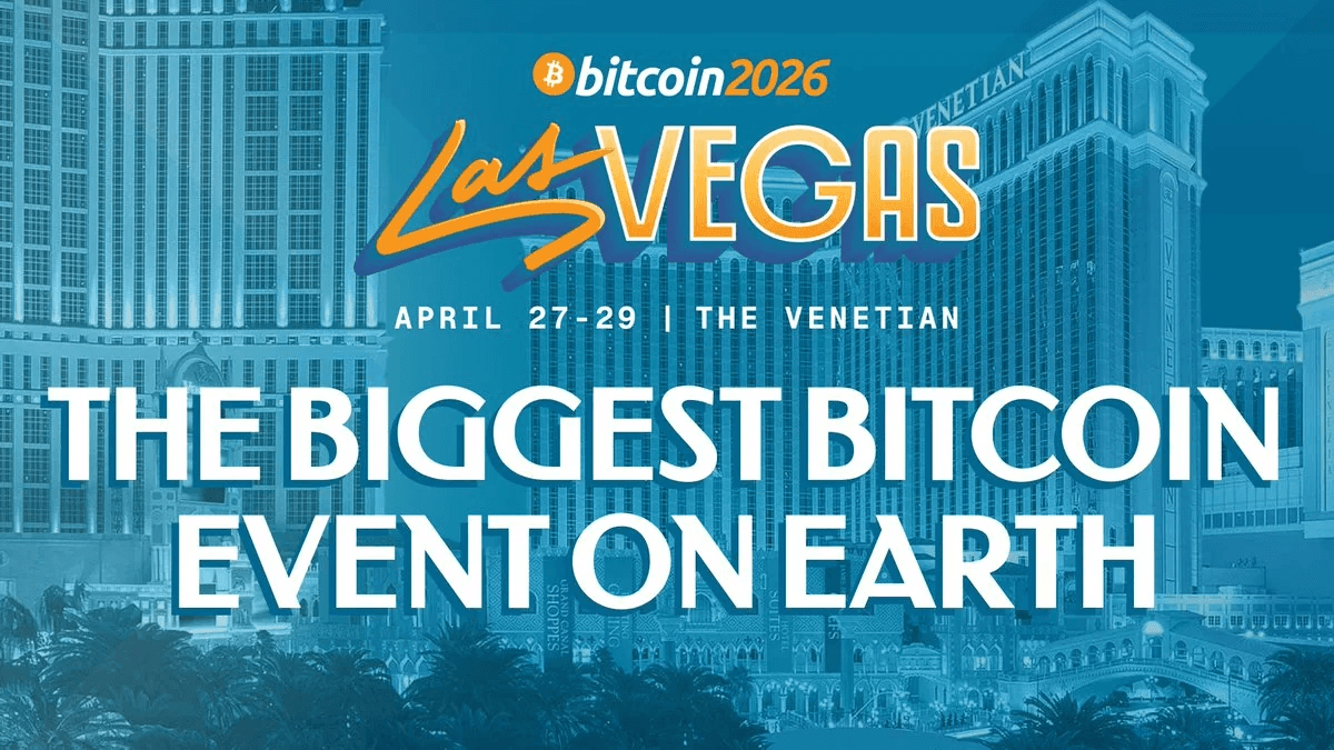 Bitcoin Conference 2026 — the biggest Bitcoin event on Earth, Las Vegas, April 27–29 at The Venetian